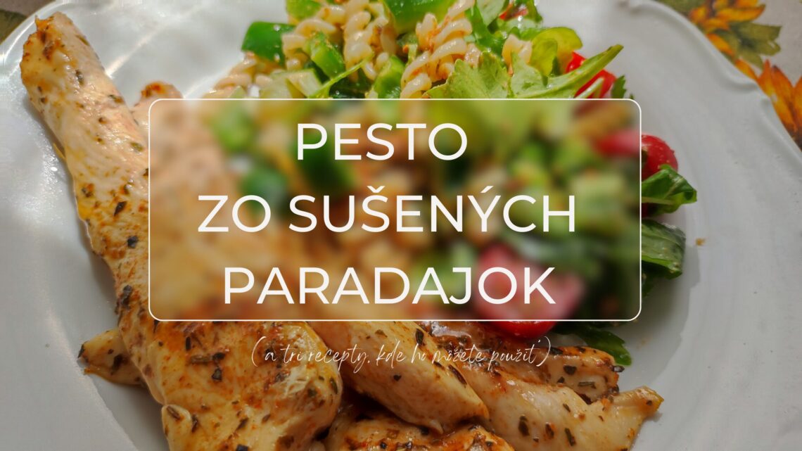 Pesto zo sušených paradajok - Pohodový domov